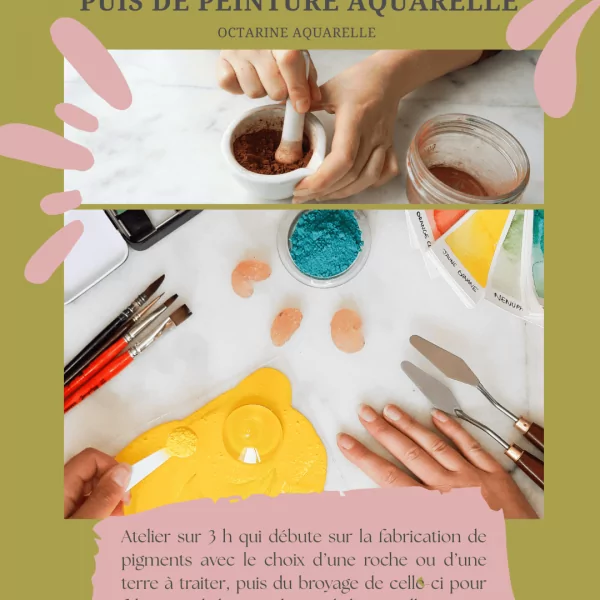 Atelier Fabrication de pigments et transformation en aquarelle – Samedi 13 juin 10h